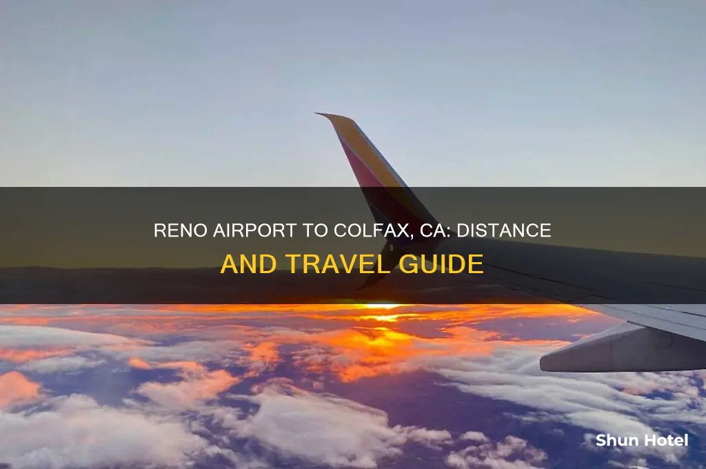 how many miles from reno international airport to colfax california