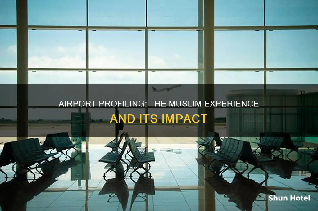 how many muslims get profiled in an airport