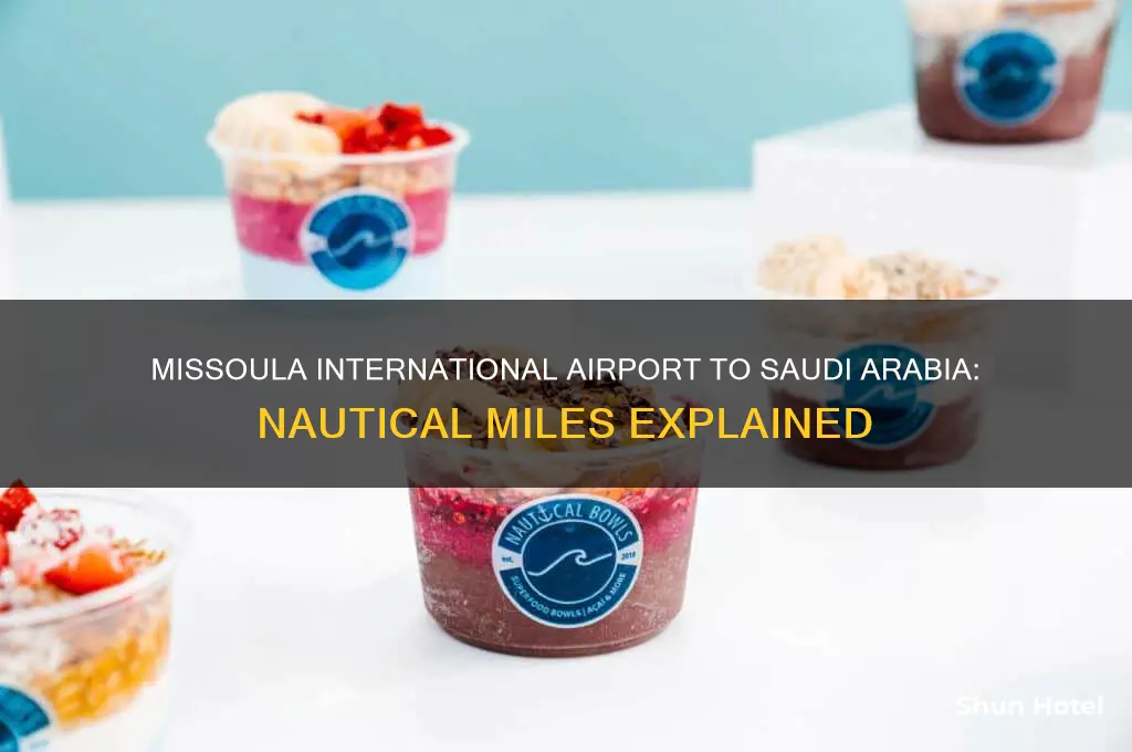 how many nautical miles missoula international airport from saudi arabia