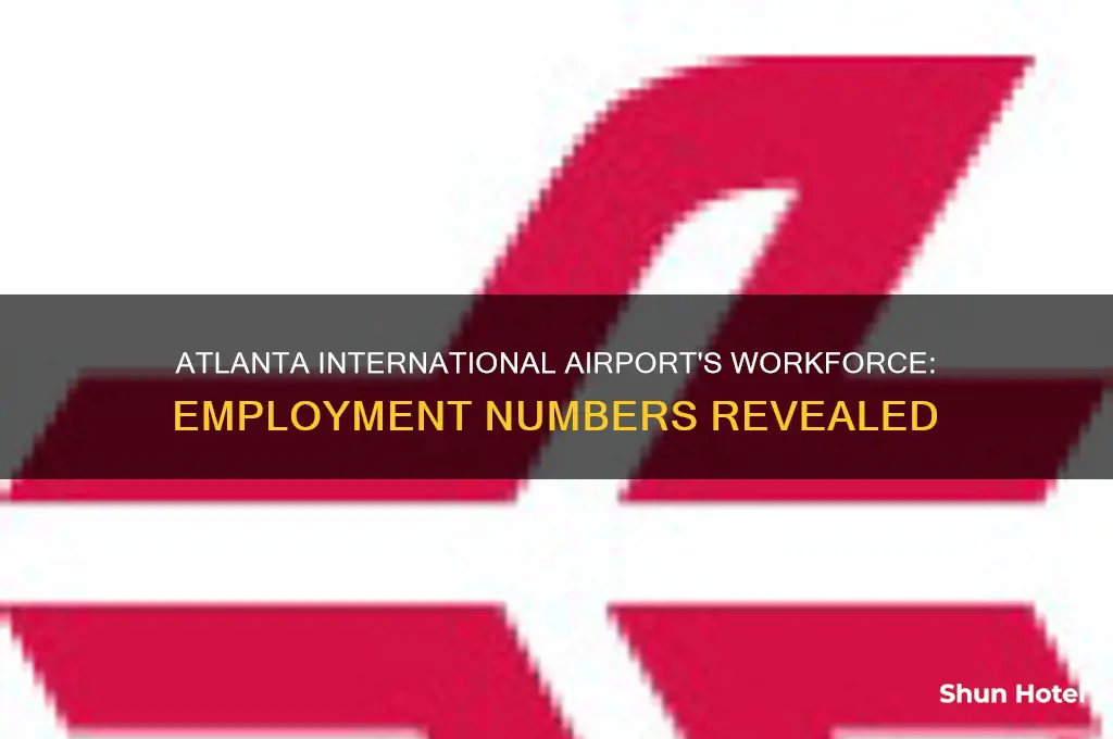 how many people are employed by atlanta international airport