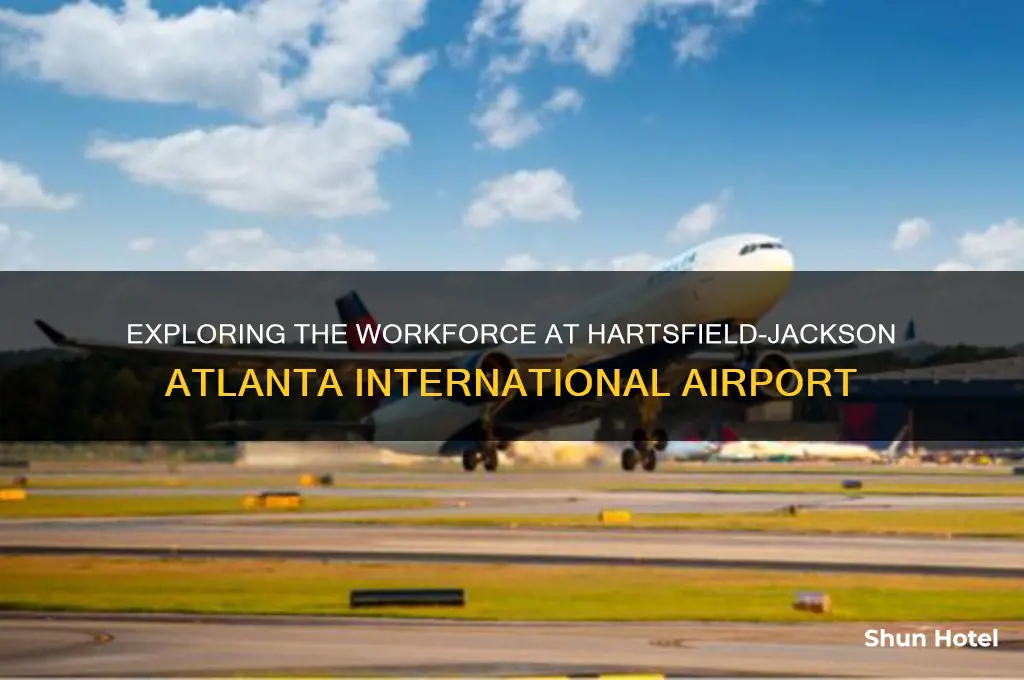how many people work in hartsfield-jackson atlanta international airport atl