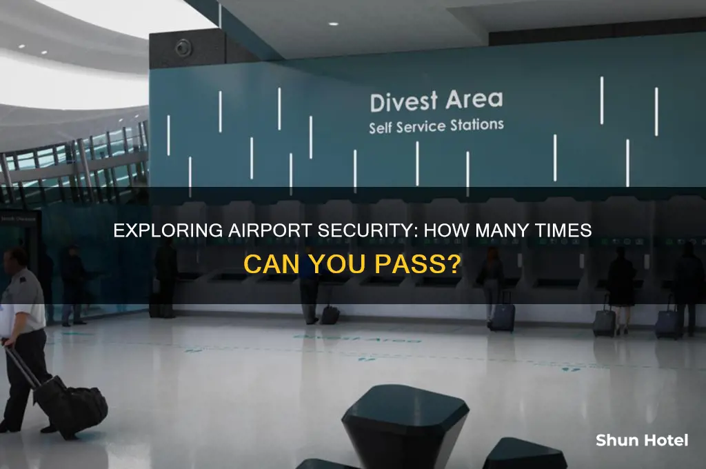 how many times can you go through airport security
