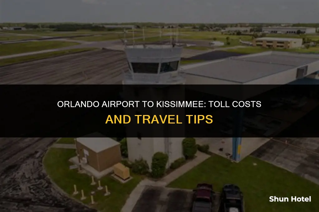 how much are the tolls from orlando airport to kissimmee