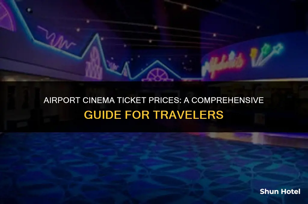 how much are tickets at airport cinemas