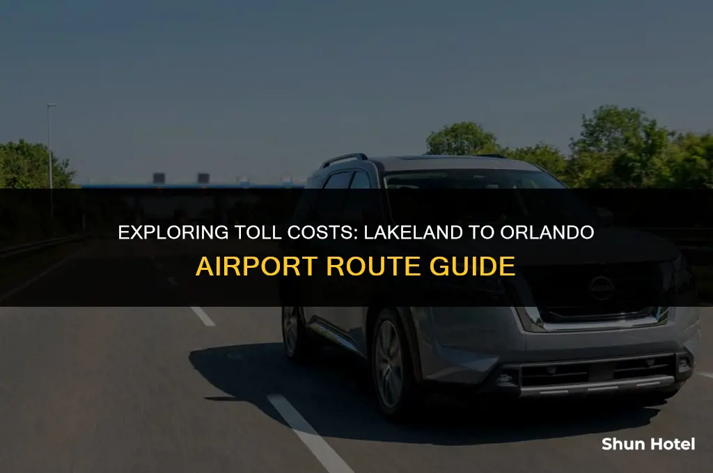 how much are toll from lakeland to orlando airport