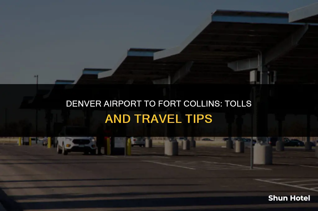 how much are tolls from denver airport to fort collins