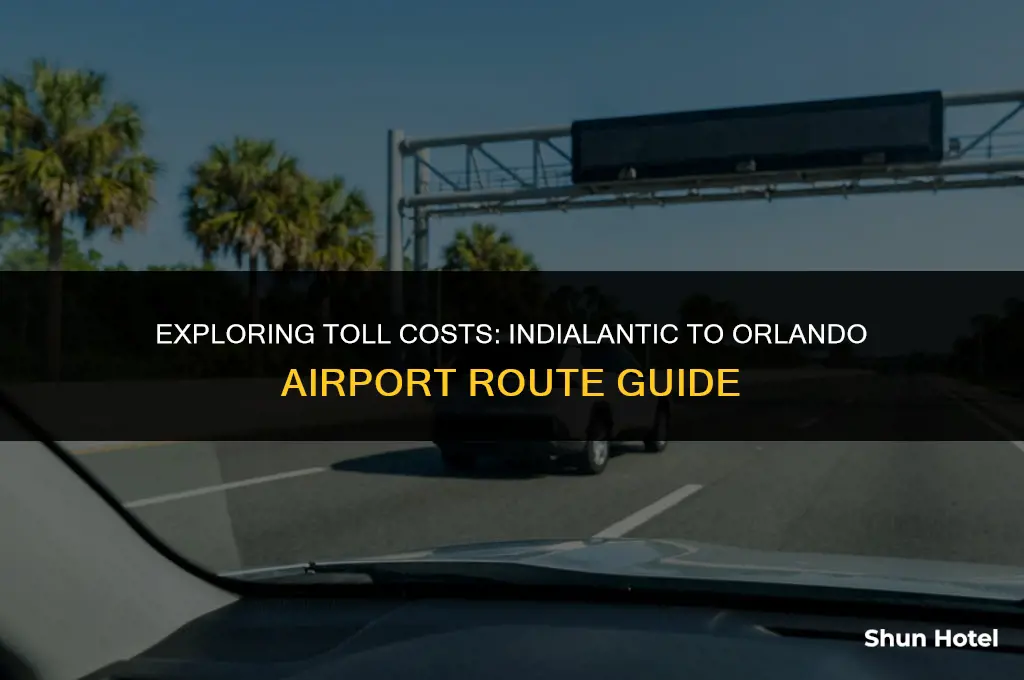 how much are tolls from indialantic to orlando airport
