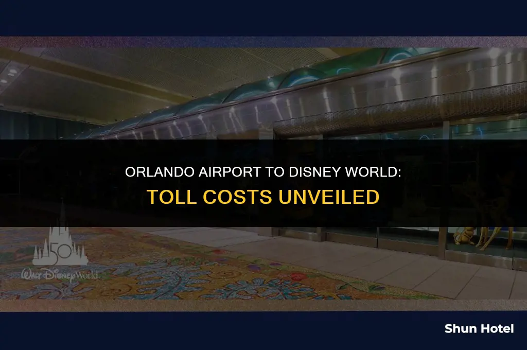 how much are tolls from orlando airport to disney world