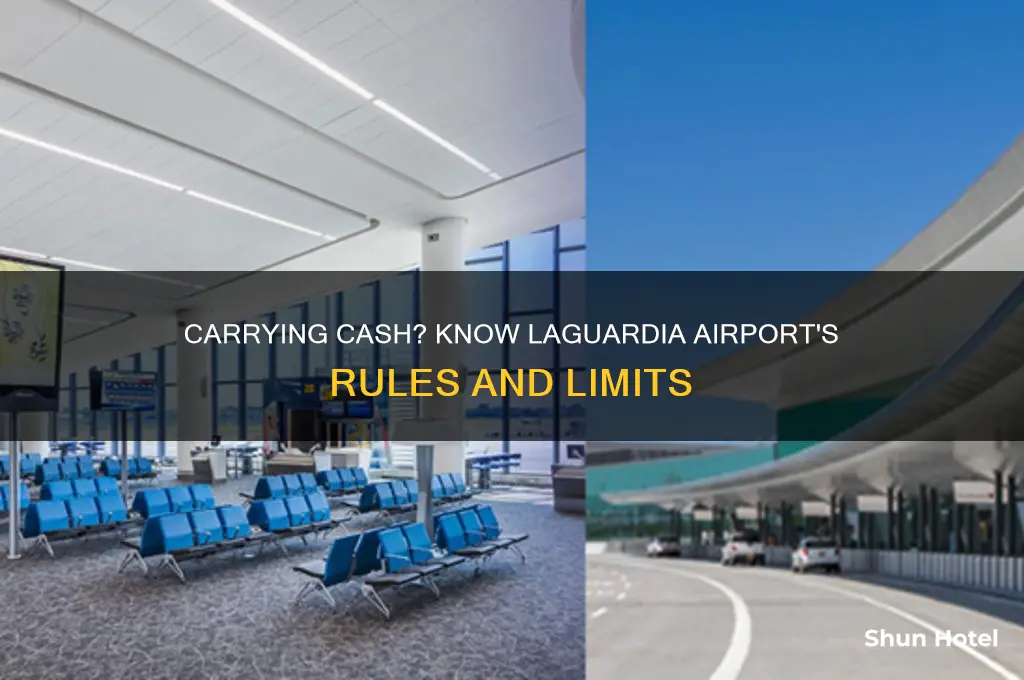 how much cash can you have in laguardia airport