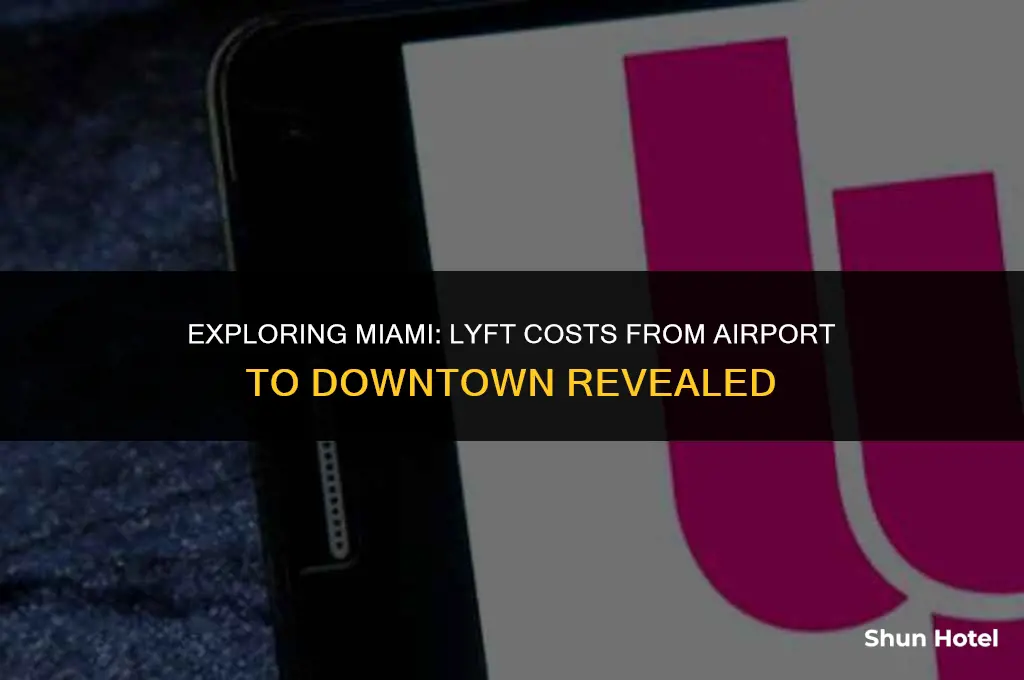 how much cost lyft from miami airport to downtown