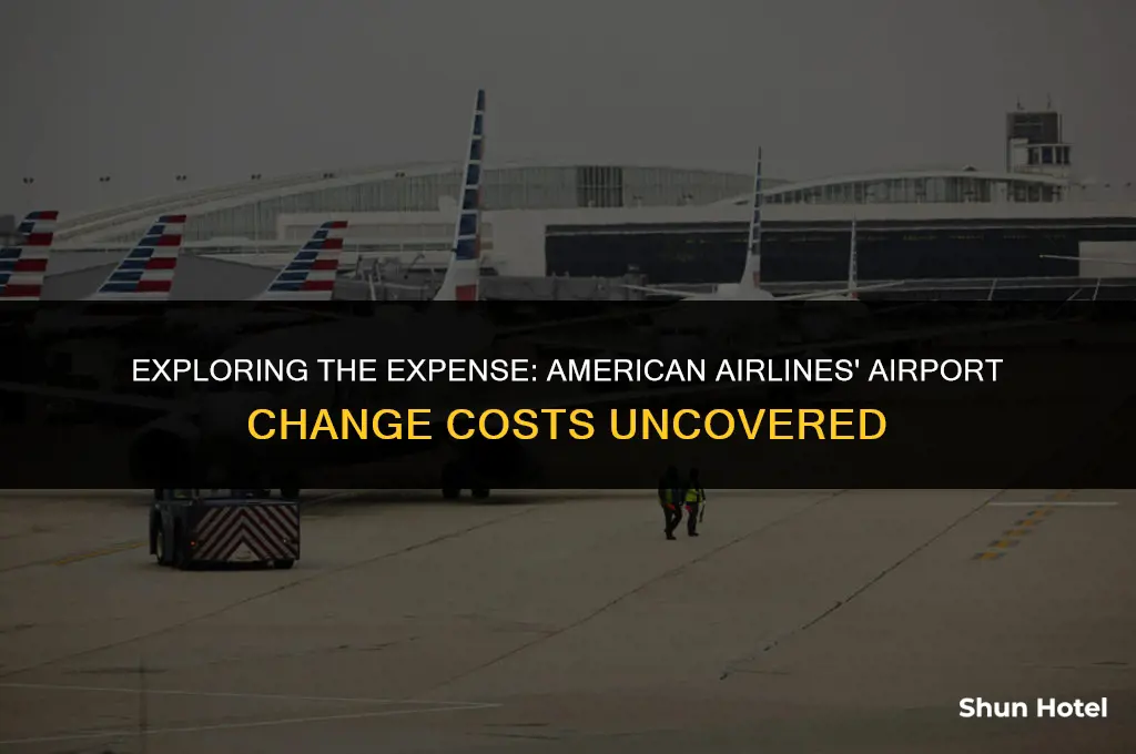 how much cost to change airports in american airlines