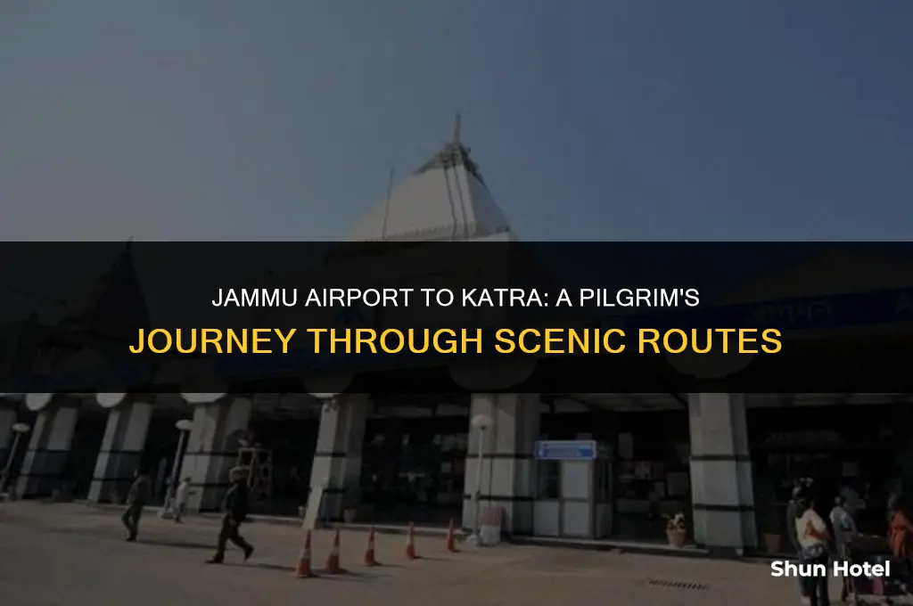 how much distance from jammu airport to katra