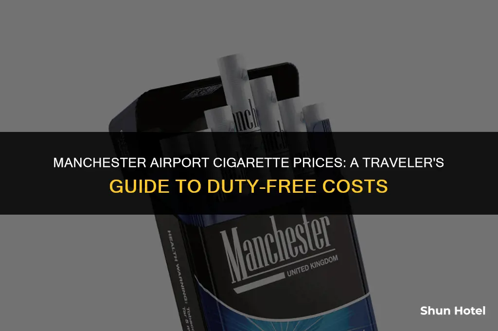how much do cigarettes cost at manchester airport