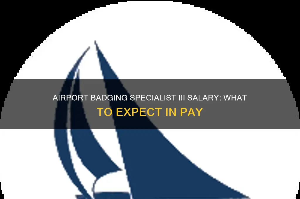how much does airport badging specialist iii get paid