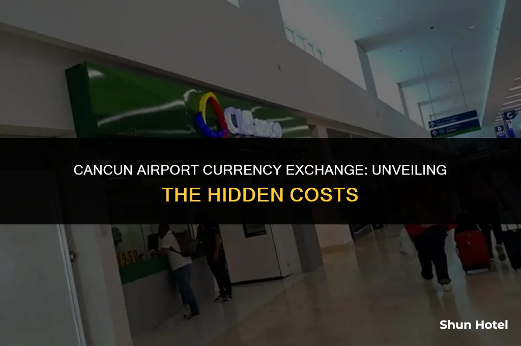 how much does currency exchange cost cancun airport