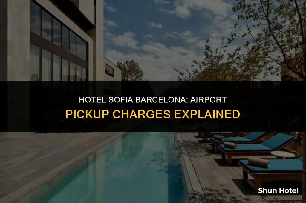 how much does hotel sofia barcelona charge for airport pickup