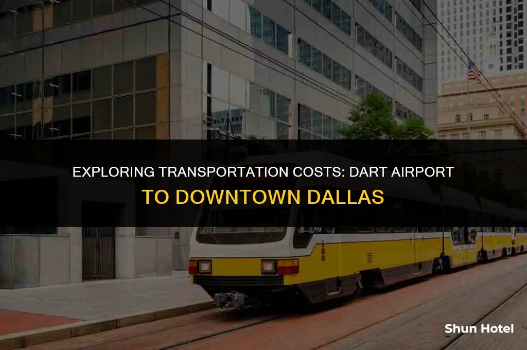 how much does it cost dart airport to downtown dallas