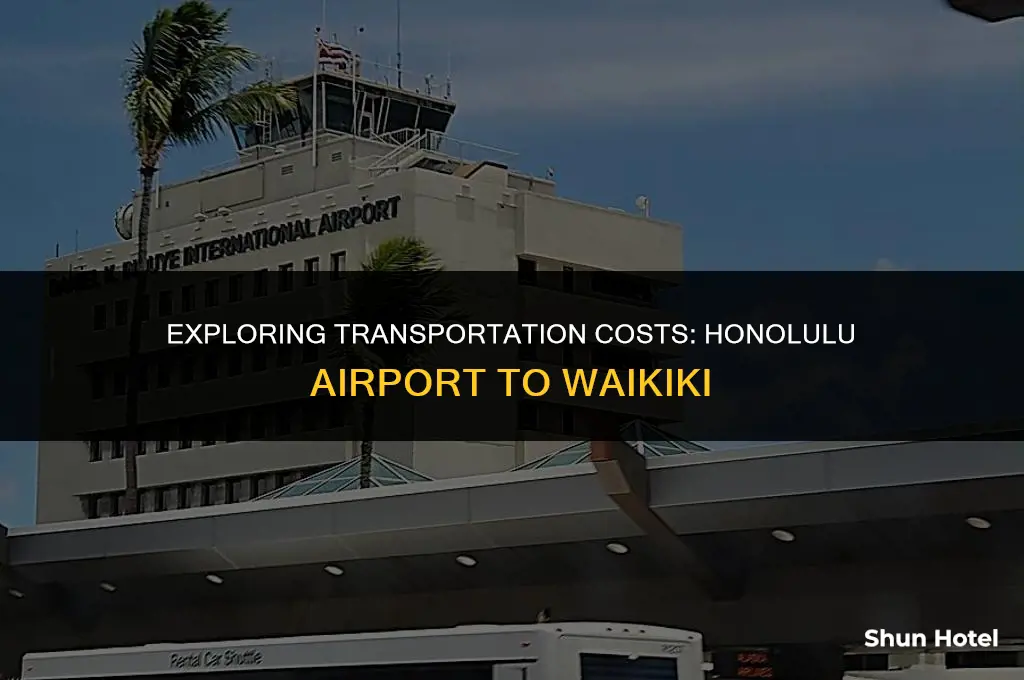 how much does it cost from honolulu airport to waikiki