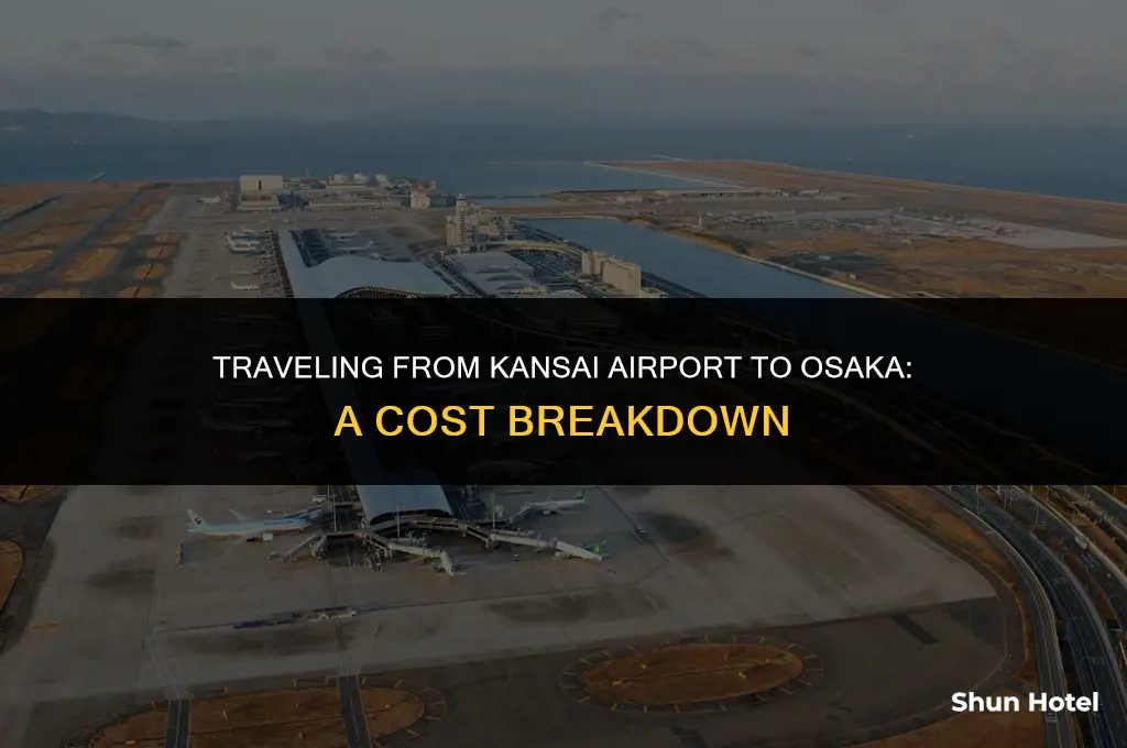 how much does it cost from kansai airport to osaka