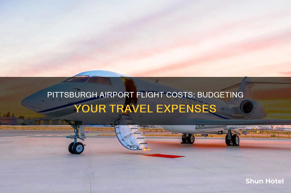 how much does it cost to fly pittsburgh airport