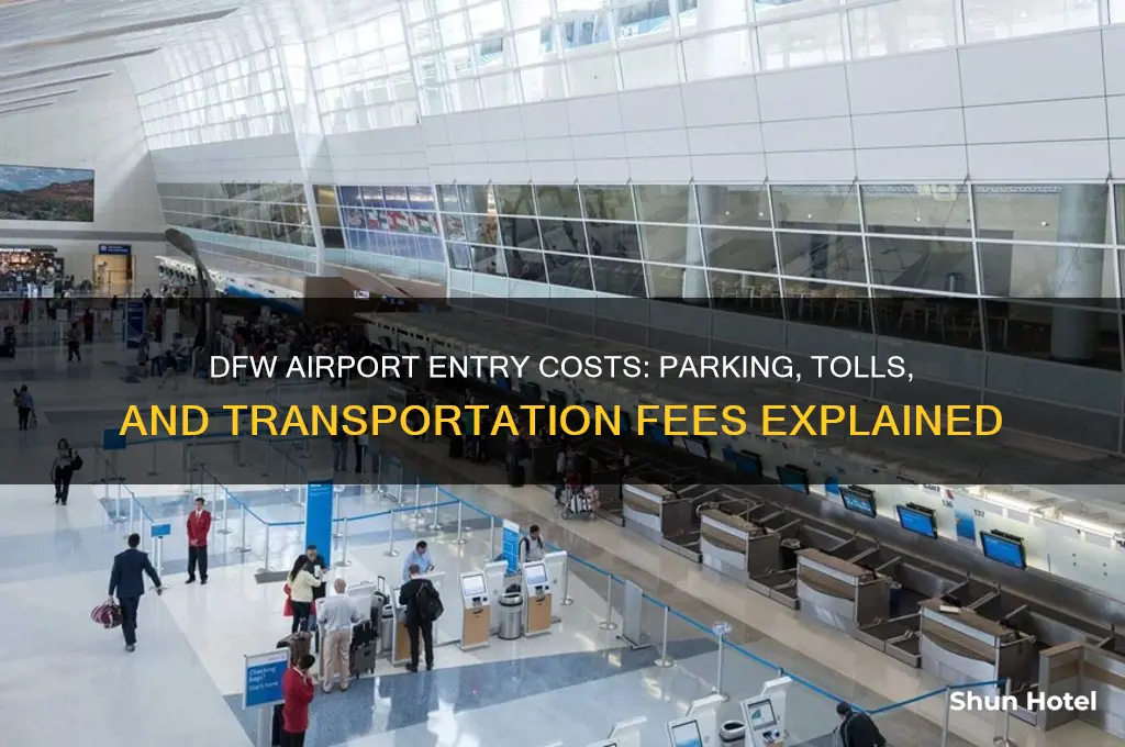 how much does it cost to get into dfw airport