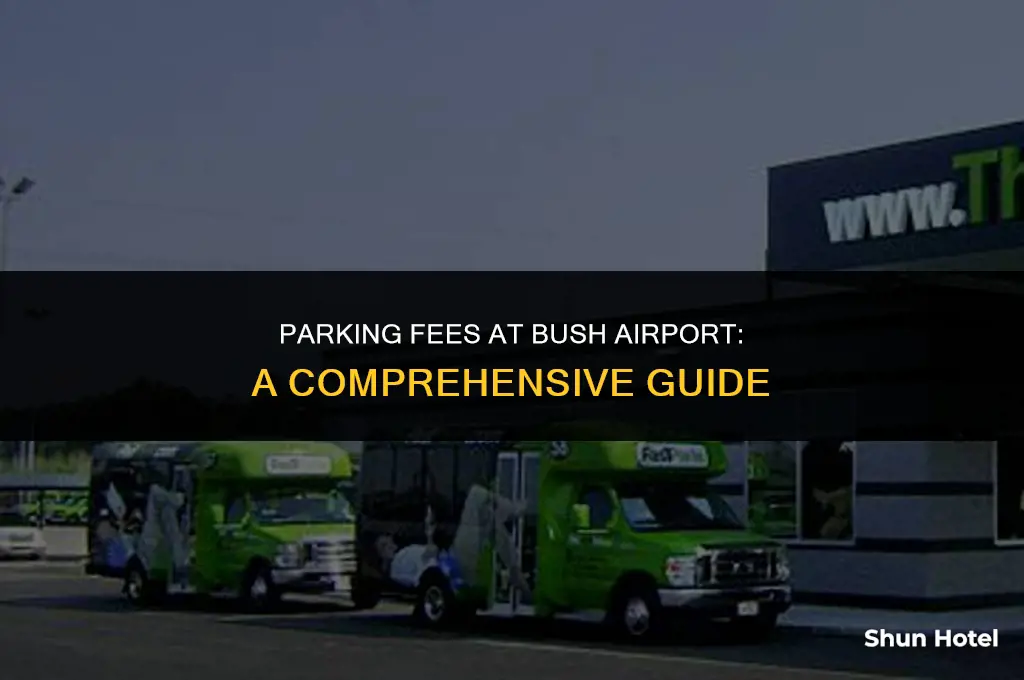how much does it cost to park at bush airport