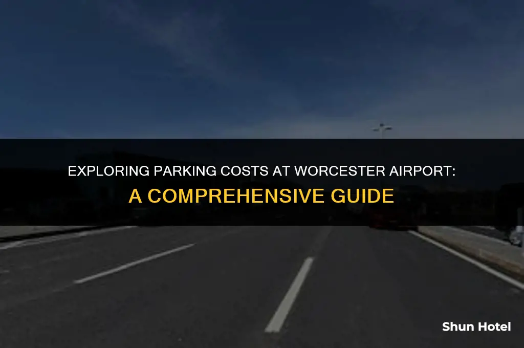 how much does it cost to park at worcester airport