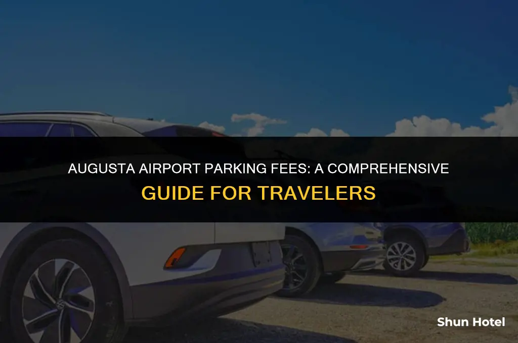how much does it cost to parking at augusta airport