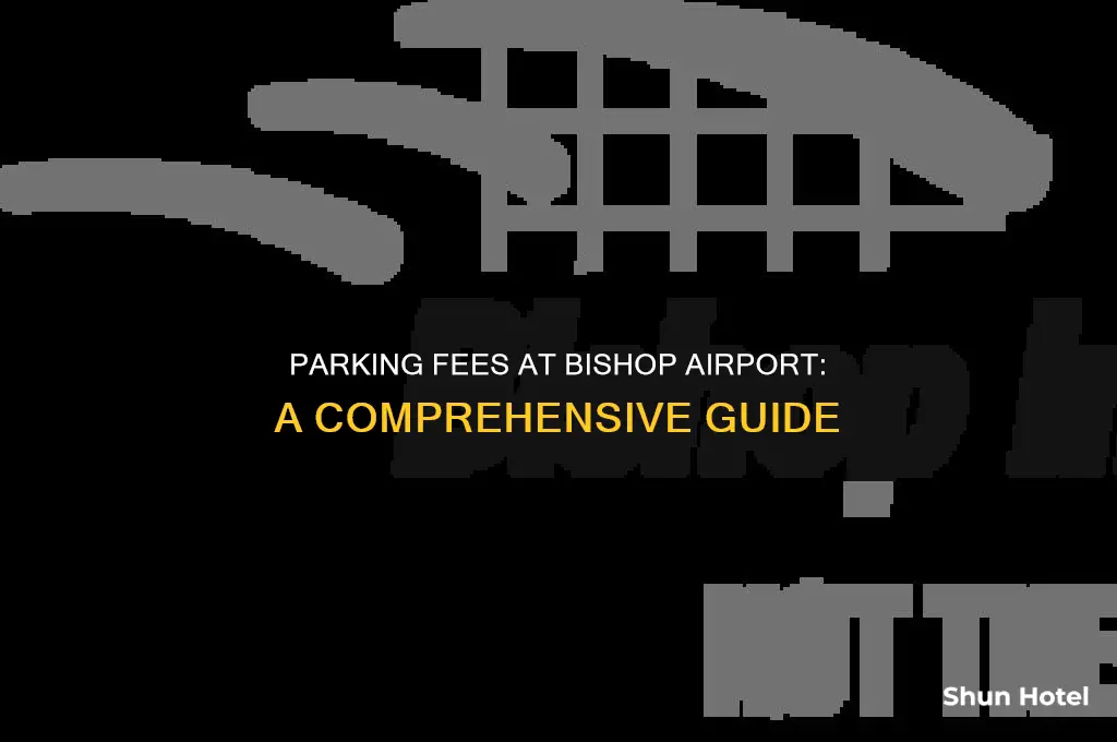 how much does it cost to parking at bishop airport