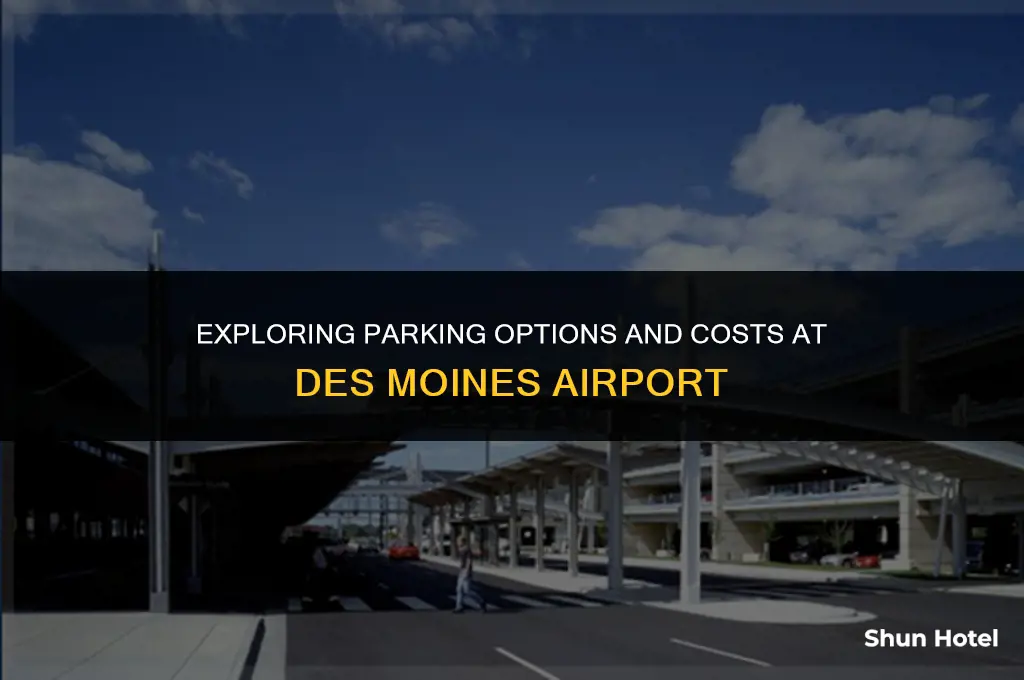 how much does parking cost at des moines airport