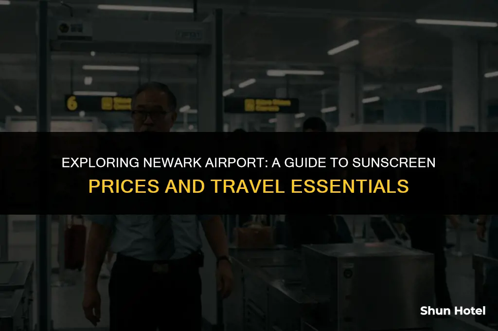how much does sunscreen cost at newark airport
