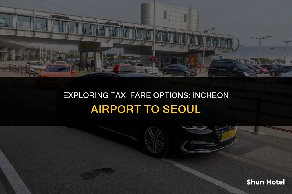 how much does taxi cost from incheon airport to seoul