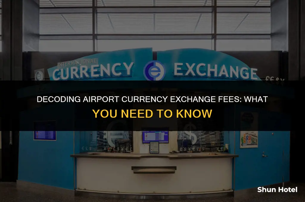 how much does the airport charge for currency exchange