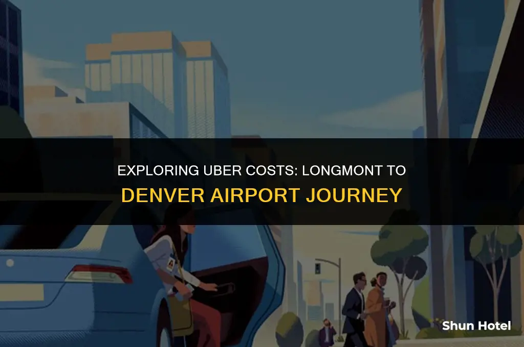 how much does uber cost from longmont to denver airport