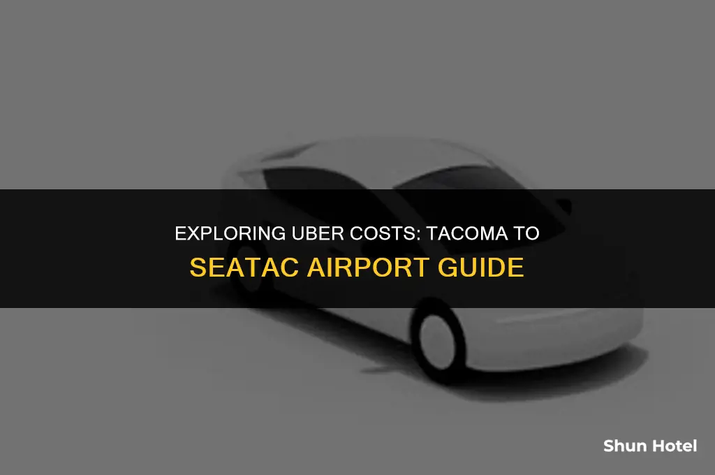 how much does uber cost to seatac airport from tacoma