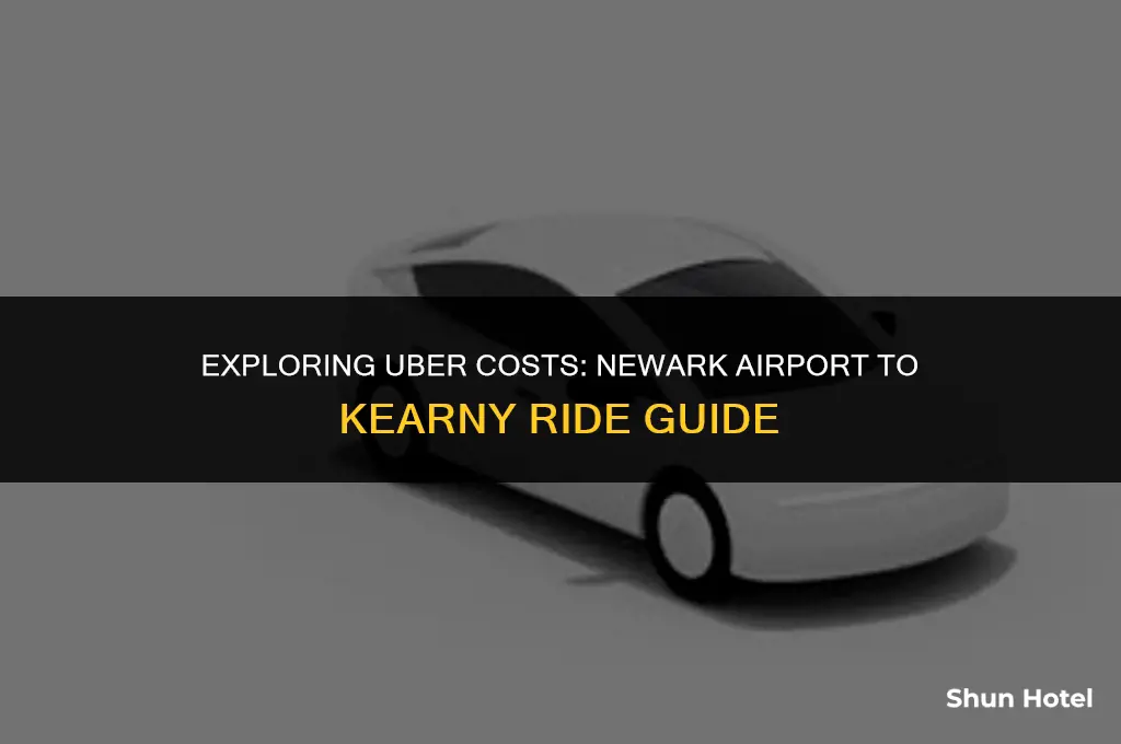 how much does uber from newark airport to kearny cost