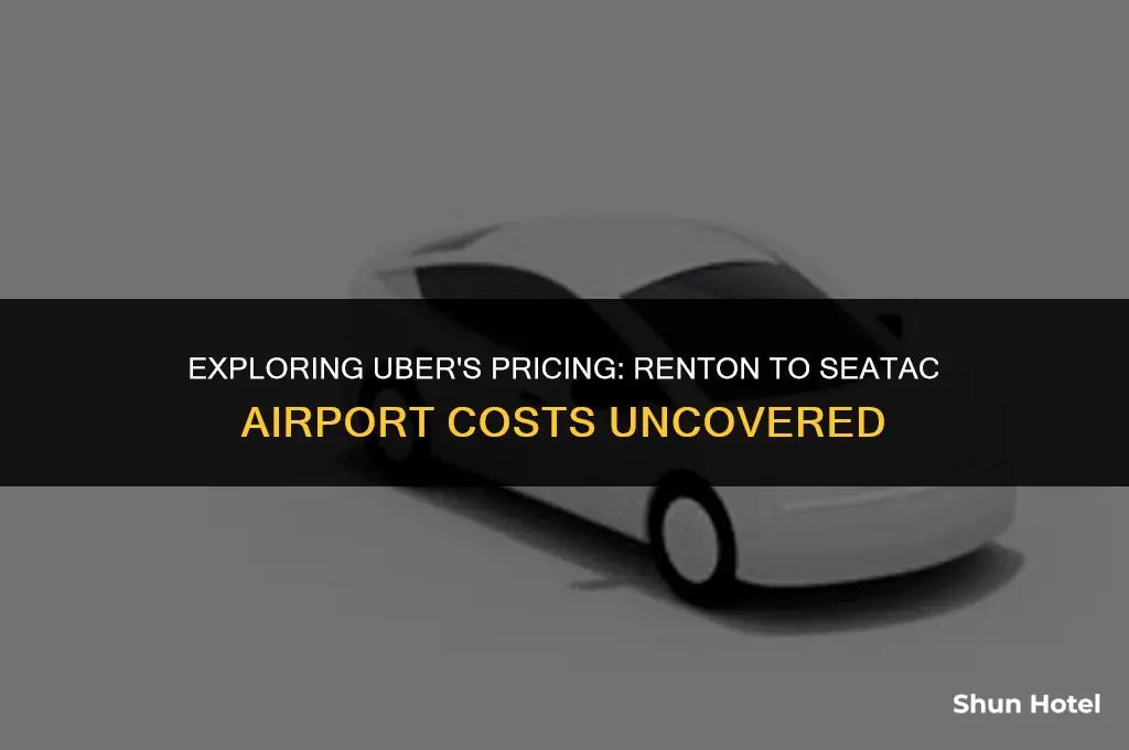 how much does ubr charge renton to seatac airport