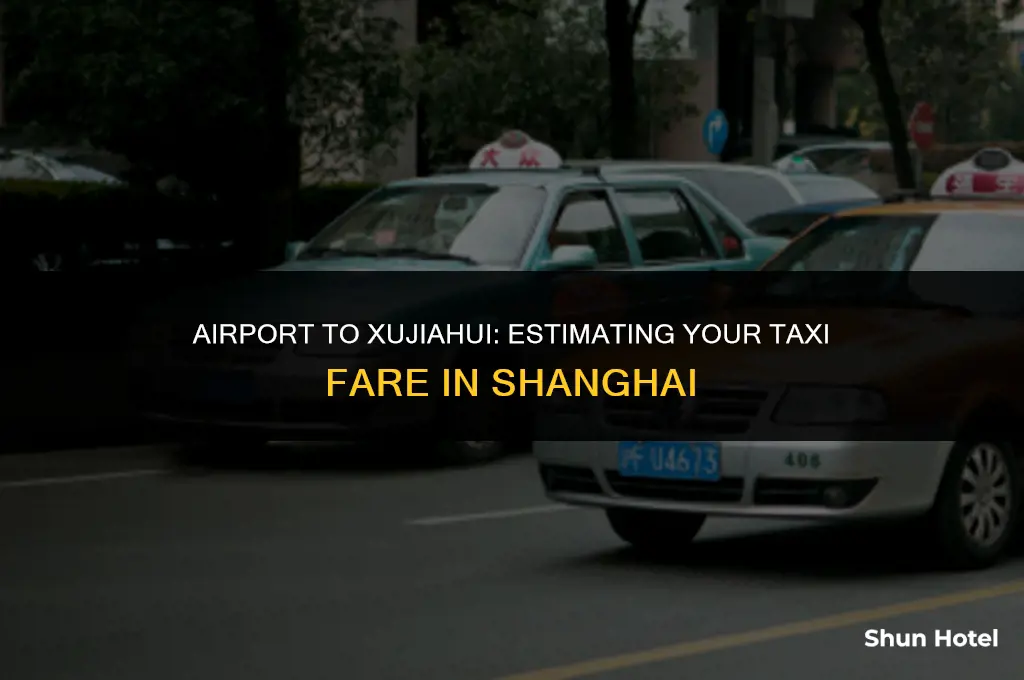 how much for a taxi for xujiahui from the airport