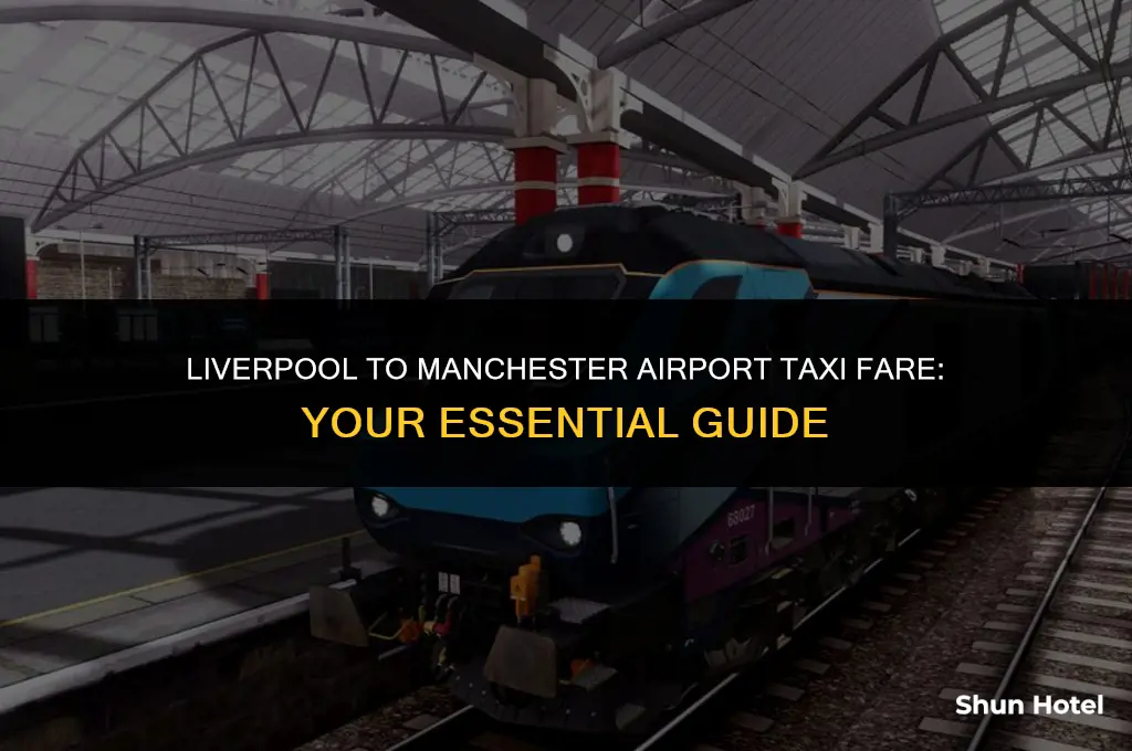how much for a taxi from liverpool to manchester airport