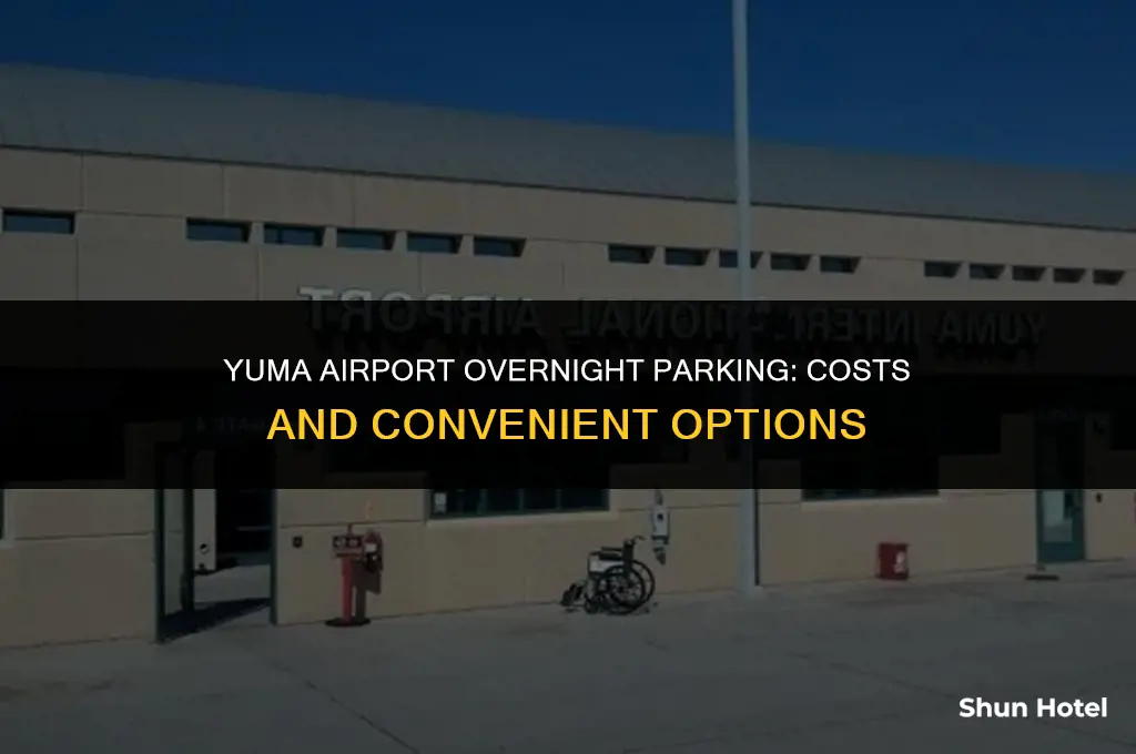 how much for overnight parking at yuma airport