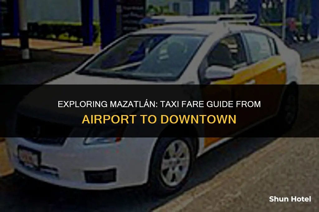 how much for taxi mazatlan airport to downtown