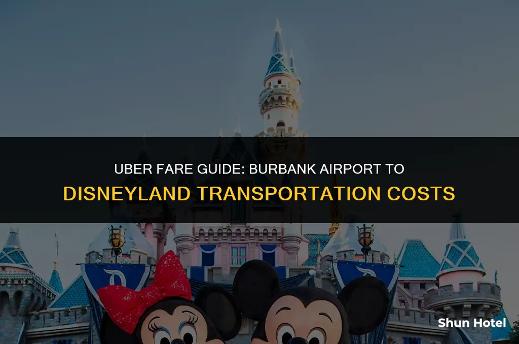 how much for uber from burbank airport to disneyland