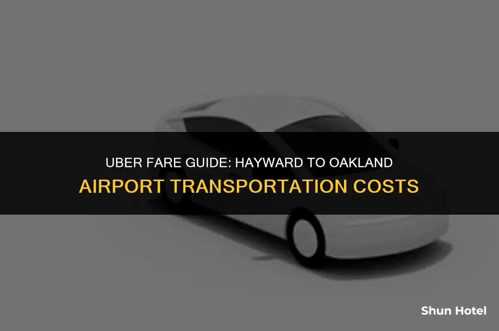 how much for uber from hayward to oakland airport