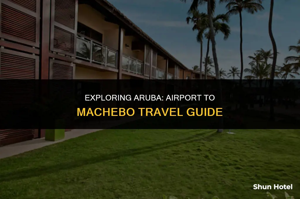 how much from aruba airport to machebo