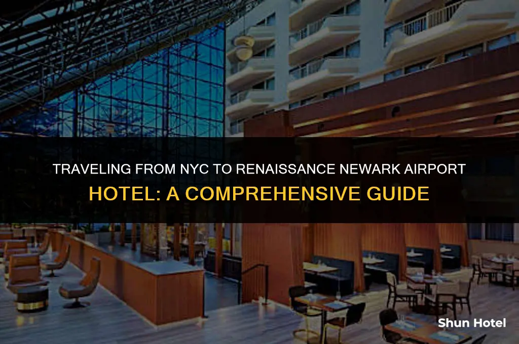 how much from nyc to renaissance newark airport hotel