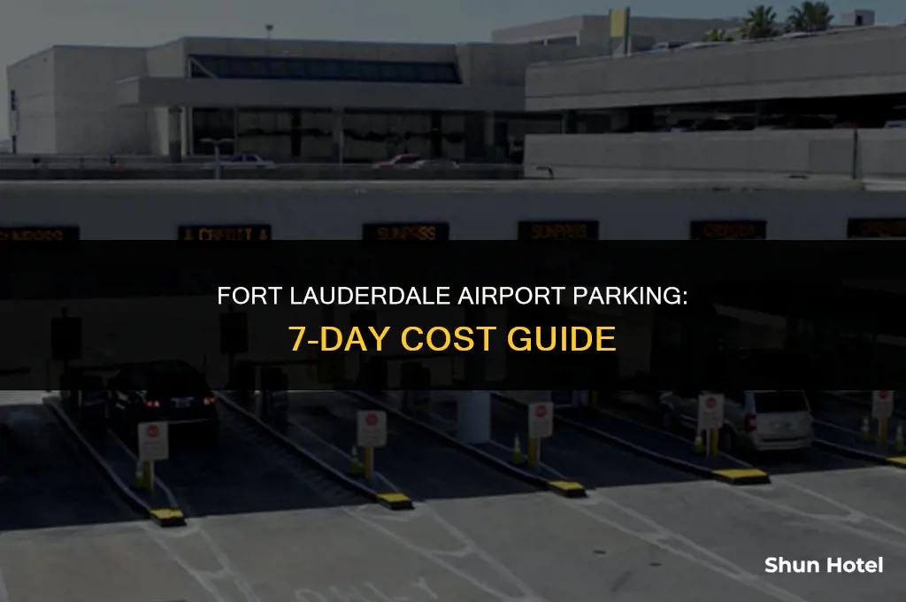 how much is 7 day parking at fort lauderdale airport