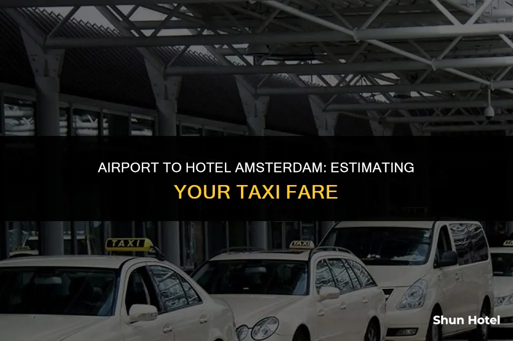 how much is a cab from airport to hotel amsterdam