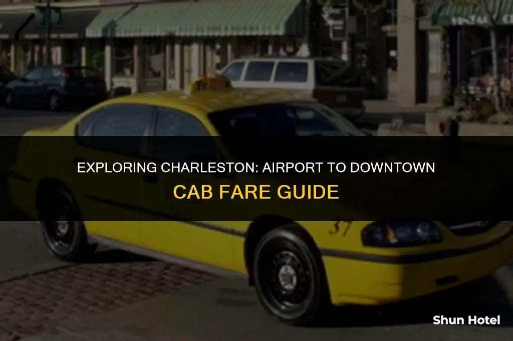 how much is a cab from charleston airport to downtown