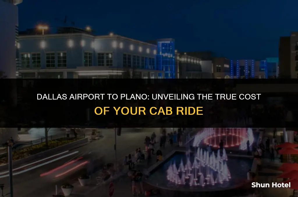 how much is a cab from dallas airport to plano
