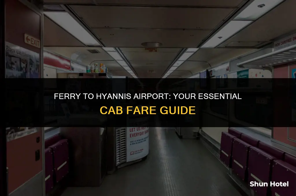 how much is a cab from ferry to hyannis airport